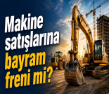 İş Makinası - MAKİNE SATIŞLARINA BAYRAM FRENİ Mİ Forum Makina
